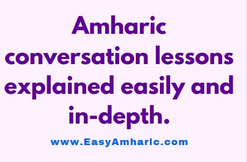 Amharic conversations Lessons