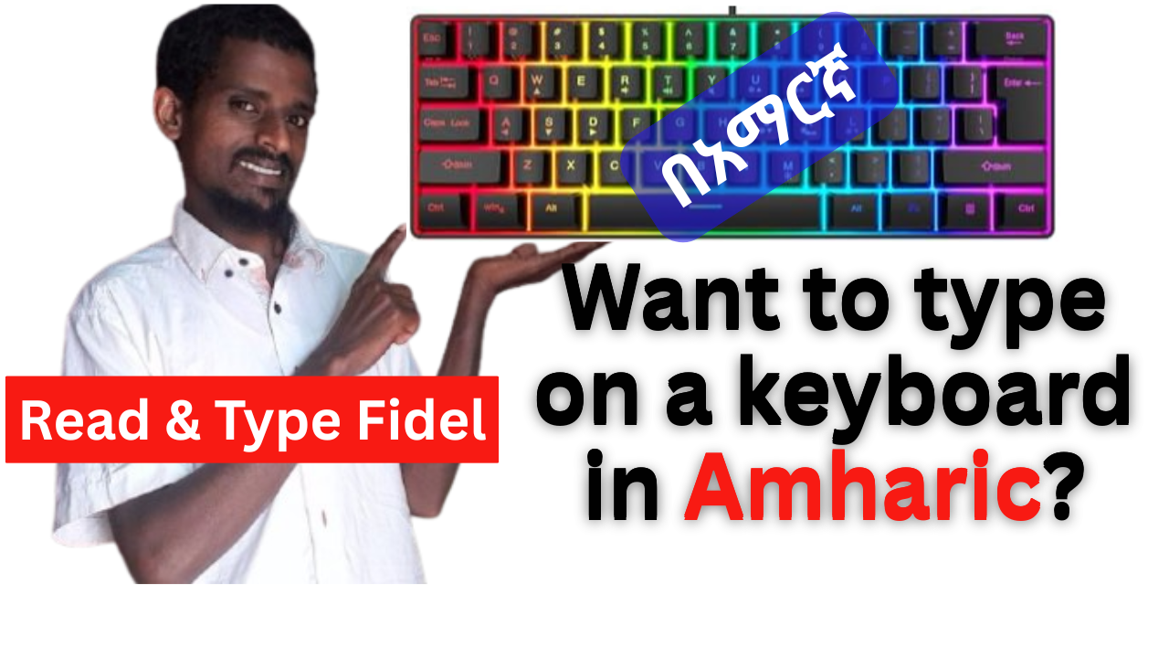 Typing in Amharic Fidel on a Keyboard